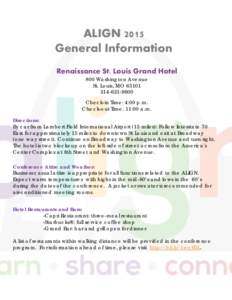 ALIGN 2015 General Information Renaissance St. Louis Grand Hotel 800 Washington Avenue St. Louis, MO9600