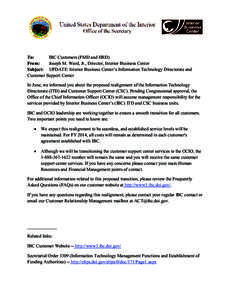 To: IBC Customers (FMD and HRD) From: Joseph M. Ward, Jr., Director, Interior Business Center Subject: UPDATE: Interior Business Center’s Information Technology Directorate and Customer Support Center