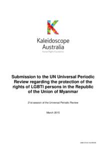 Submission to the UN Universal Periodic Review regarding the protection of the rights of LGBTI persons in the Republic of the Union of Myanmar 21st session of the Universal Periodic Review