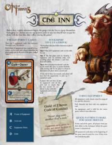 THE INN Before their nightly adventures begin, the gangs visit the Inn to equip themselves. Each gang can choose any two equipment cards to use, but they’ll have to pay for them with the loot that they collect during t