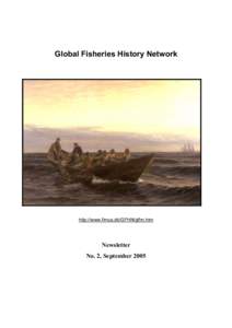 Global Fisheries History Network  http://www.fimus.dk/GFHN/gfhn.htm Newsletter No. 2, September 2005