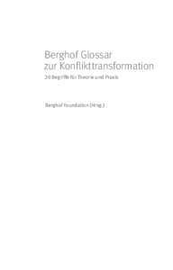 Berghof Glossar zur Konflikttransformation 20 Begriffe für Theorie und Praxis Berghof Foundation (Hrsg.)