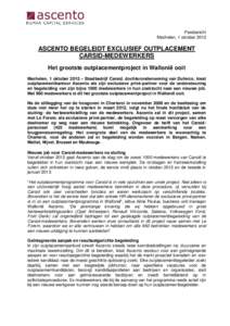 Persbericht Mechelen, 1 oktober 2012 ASCENTO BEGELEIDT EXCLUSIEF OUTPLACEMENT CARSID-MEDEWERKERS Het grootste outplacementproject in Wallonië ooit