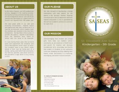 ABOUT US At the Seton Campus, our 330 students are actively engaged in the learning process.