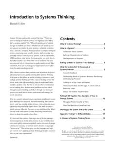 Introduction to Systems Thinking Daniel H. Kim System. We hear and use the word all the time. “There’s no sense in trying to buck the system,” we might say. Or, “Mary, she’s a systems analyst.” Or, “This jo
