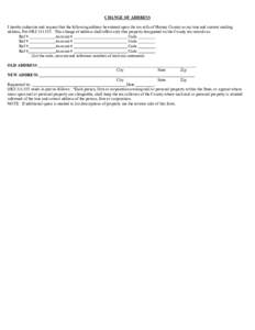 CHANGE OF ADDRESS I hereby authorize and request that the following address be entered upon the tax rolls of Harney County as my true and current mailing address, Per ORSThis change of address shall effect only