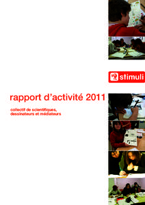 rapport d’activité 2011 collectif de scientifiques, dessinateurs et médiateurs Association Stimuli 181 av. Daumesnil, bal 90, 75012 Paris