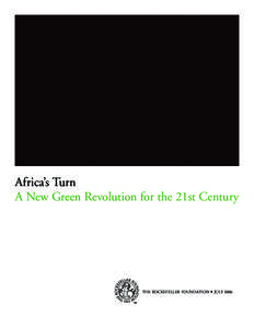 Africa’s Turn A New Green Revolution for the 21st Century THE ROCKEFELLER FOUNDATION § JULY 2006 TM