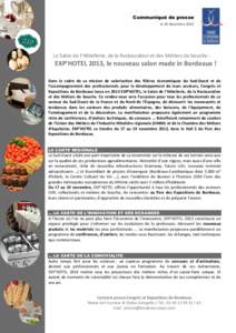 Communiqué de presse le 18 décembre 2012 Le Salon de l’Hôtellerie, de la Restauration et des Métiers de bouche :  EXP’HOTEL 2013, le nouveau salon made in Bordeaux !