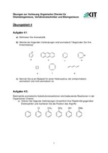 Übungen zur Vorlesung Organische Chemie für Chemieingenieure, Verfahrenstechniker und Bioingenieure Übungsblatt 4 Aufgabe 4/1 a) Definieren Sie Aromatizität.