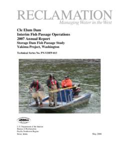 Cle Elum Dam Interim Fish Passage Operations 2007 Annual Report