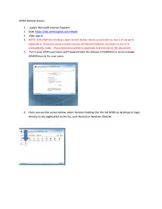 WMH Remote Access 1. Launch Microsoft Internet Explorer 2. Goto https://rdp.wmhospital.com/rdweb 3. Click sign in 4. NOTE: If the Remote Desktop Logon Screen below comes up precede to step 5, if not go to appendix A. If 