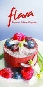 Cayman’s Culinary Magazine  If your business is “food,” then your magazine should be Flava.