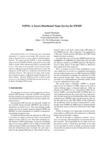 P2PNS: A Secure Distributed Name Service for P2PSIP Ingmar Baumgart Institute of Telematics Universit¨at Karlsruhe (TH) Zirkel 2, D–76128 Karlsruhe, Germany 