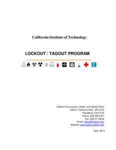 California Institute of Technology  LOCKOUT / TAGOUT PROGRAM Caltech Environment, Health, and Safety Office 1200 E. California Blvd., M/C 25-6