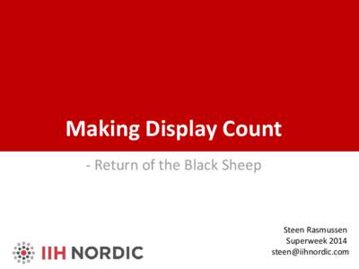 Making Display Count - Return of the Black Sheep Steen Rasmussen Superweek[removed]removed]