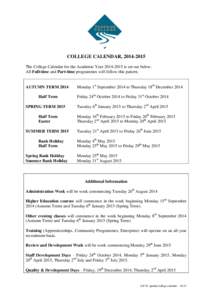 COLLEGE CALENDAR, The College Calendar for the Academic Yearis set out below. All Full-time and Part-time programmes will follow this pattern. AUTUMN TERM 2014 Half Term
