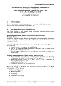 Strategic Waste Infrastructure Planning  STRATEGIC WASTE INFRASTRUCTURE PLANNING WORKING GROUP CONSULTATION WORKSHOP Venue: Pagoda BCD Ballroom, Esplanade River Suites, Como 2:00pm, Thursday 26 September 2013