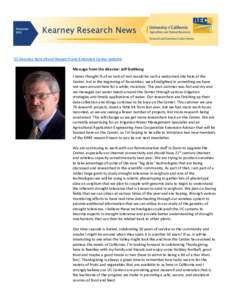 UC Kearney Agricultural Research and Extension Center website Message from the director: Jeff Dahlberg I never thought ¾ of an inch of rain would be such a welcomed site here at the Center, but in the beginning of Novem