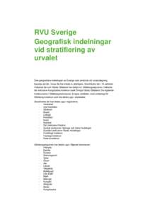RVU Sverige Geografisk indelningar vid stratifiering av urvalet  Den geografiska indelningen av Sverige som används vid urvalsdragning