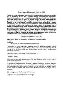 Combating of Rape Act, No. 8 of 2000 To provide for the combating of rape; to prescribe minimum sentences for rape; to provide for the abolition of the rule that a boy under the age of fourteen years is presumed