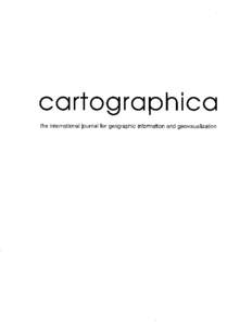 ca rto g ra p hica the international journal for geographic information and geovisualization Cartographica / Contents Volume 44, Number 3, Fall 2009 Special Issue: Cognitive