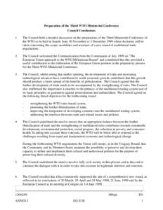 Preparation of the Third WTO Ministerial Conference Council Conclusions 1. The Council held a detailed discussion on the preparations of the Third Ministerial Conference of the WTO to be held in Seattle from 30 November 