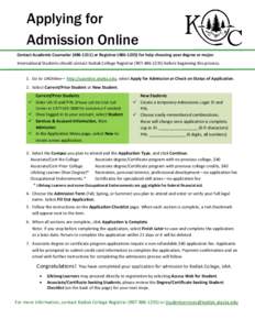 Applying for Admission Online Contact Academic Counselor[removed]or Registrar[removed]for help choosing your degree or major. International Students should contact Kodiak College Registrar[removed]before beg