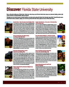 Discover Florida State University Enjoy a self-guided walking tour of Florida State. Extend your visit as long as you’d like and include indoor stops at any classroom building, residence hall, campus restaurant, recrea