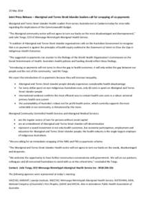 20 May[removed]Joint Press Release – Aboriginal and Torres Strait Islander leaders call for scrapping of co-payments Aboriginal and Torres Strait Islander Health Leaders from across Australia met in Canberra today for cr