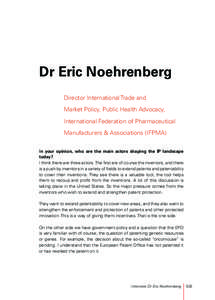 Dr Eric Noehrenberg Director International Trade and Market Policy, Public Health Advocacy, International Federation of Pharmaceutical Manufacturers & Associations (IFPMA) In your opinion, who are the main actors shaping