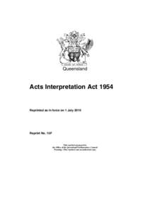 Queensland  Acts Interpretation Act 1954 Reprinted as in force on 1 July 2010