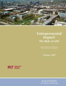 Entrepreneurial Impact: The Role of MIT Edward B. Roberts and Charles Eesley MIT Sloan School of Management
