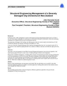 2016 SEAOC CONVENTION  Structural Engineering Management of a Severely Damaged City-Christchurch New Zealand John Kennedy Snook Executive Officer, Structural Engineering Society of New Zealand