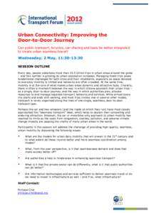 Urban Connectivity: Improving the Door-to-Door Journey Can public transport, bicycles, car-sharing and taxis be better integrated to create urban seamless travel?  Wednesday, 2 May, 11:30-13:30