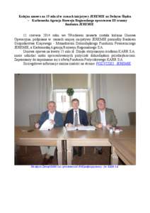 Kolejna umowa na 15 mln zł w ramach inicjatywy JEREMIE na Dolnym Śląsku – Karkonoska Agencja Rozwoju Regionalnego operatorem III transzy funduszu JEREMIE 11 czerwca 2014 roku we Wrocławiu zawarta została kolejna U