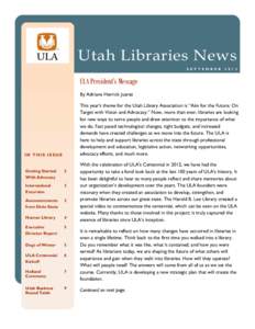 Utah Libraries News S E P T E M B E R[removed]ULA President’s Message