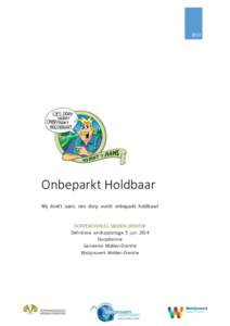 2014  Onbeparkt Holdbaar Wij doet’t aans: oes dorp wordt onbeparkt holdbaar!  DORPENOVERLEG MIDDEN-DRENTHE