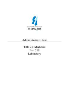 Title 23: Medicaid  Administrative Code Title 23: Medicaid Part 219 Laboratory