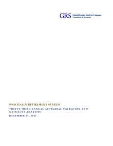 WISCONSIN RETIREMENT SYSTEM THIRTY-THIRD ANNUAL ACTUARIAL VALUATION AND GAIN/LOSS ANALYSIS DECEMBER 31, 2013  OUTLINE OF CONTENTS