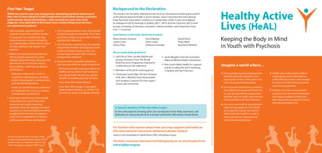 Five Year Target  Background to the Declaration Within the next five years any young person developing psychosis should expect their risks for future physical health complications (particularly obesity, premature