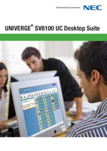 ®  UNIVERGE SV8100 UC Desktop Suite UNIVERGE SV8100 UC Desktop Suite is a unified communications solution designed specifically for