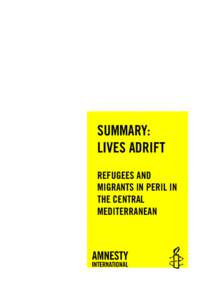 SUMMARY: LIVES ADRIFT REFUGEES AND MIGRANTS IN PERIL IN THE CENTRAL MEDITERRANEAN