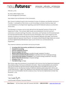 February 3, 2014 Ms. Mary Valliere-Kaplan, Chair NH Care Management Commission Dear Madam Chair and Members of the Commission; New Futures is looking forward to the Commission’s review of substance use disorders servic