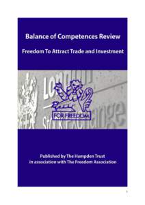 1  The Freedom Association’s submission to the Balance of Competences Review: Freedom to Attract Trade and Investment Main Points: