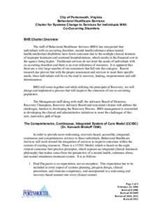 City of Portsmouth, Virginia Behavioral Healthcare Services Charter for Systems Change to Services for Individuals With Co-Occurring Disorders BHS Charter Overview: The staff of Behavioral Healthcare Services (BHS) has r