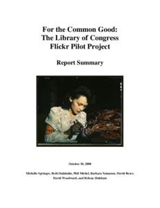 For the Common Good: The Library of Congress Flickr Pilot Project Report Summary