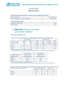 WHO Report on the Global Tobacco Epidemic, 2013 Country profile Sierra Leone WHO Framework Convention on Tobacco Control (WHO FCTC) status Date of signature