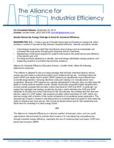 The Alliance for Industrial Efficiency For Immediate Release: September 22, 2015 Contact: Jennifer Kefer, (Senate Democrats Energy Package Is Good for Industrial Efficiency WASHINGT