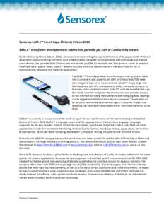 Sensorex SAM-1™ Smart Aqua Meter at Pittcon 2015 SAM-1™ transforms smartphones or tablets into portable pH, ORP or Conductivity meters Garden Grove, California (March 2015) – Sensorex is demonstrating the expanded 